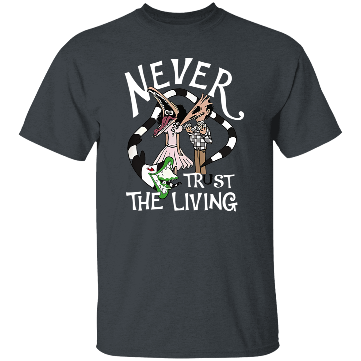 Never Trust The Living T-Shirt - WS13082413
