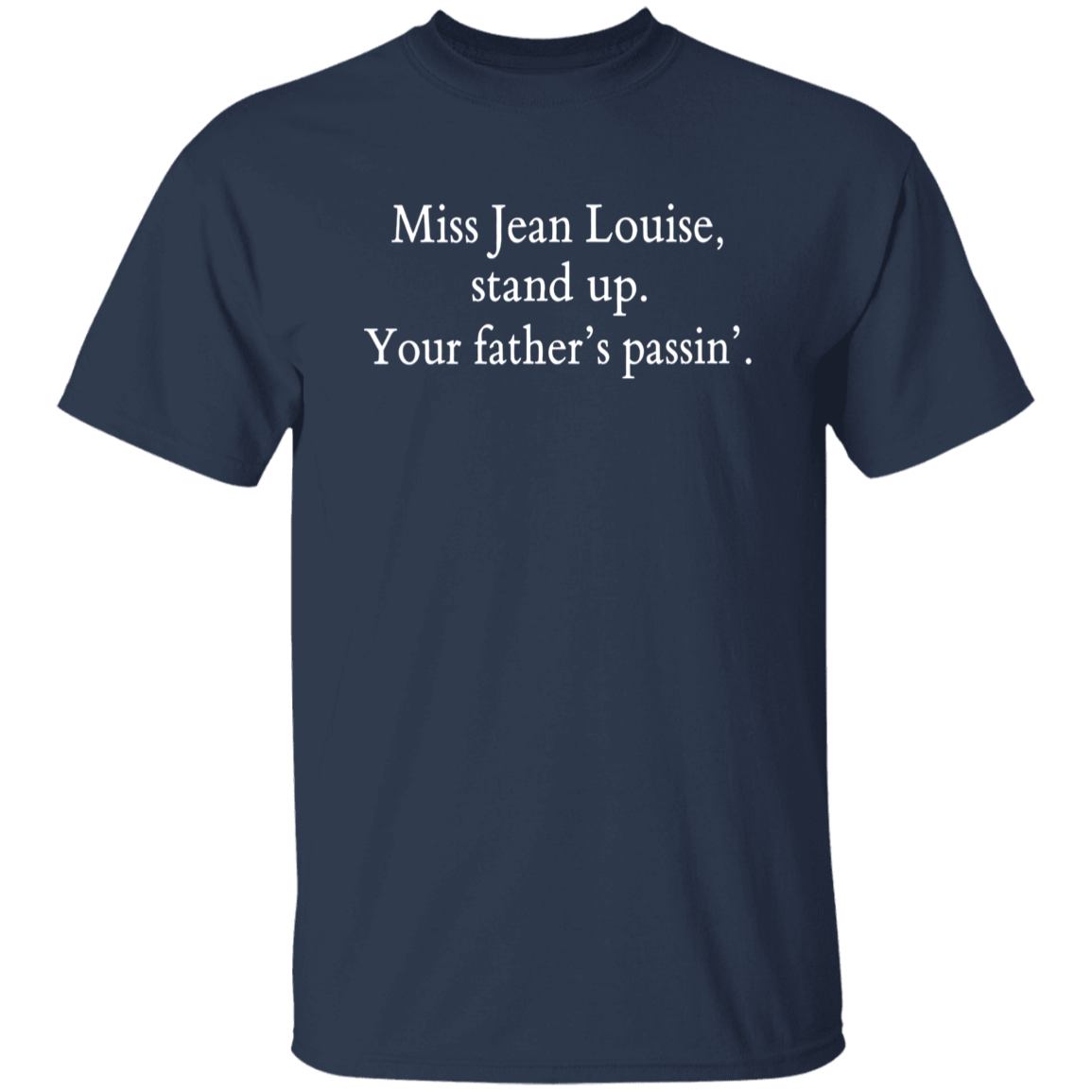 Miss Jean Louise Stand Up Your Father's Passin' Vintage Unisex T-Shirt - letter
