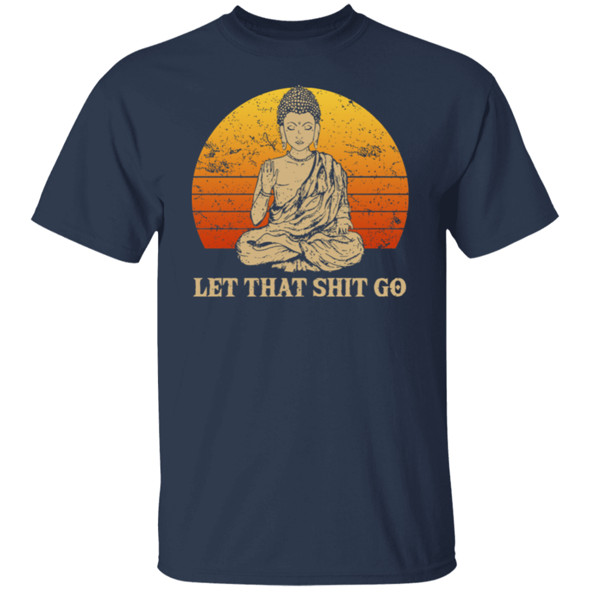 Let That Shit Go Buddha Namaste Yoga T-Shirt - leleart