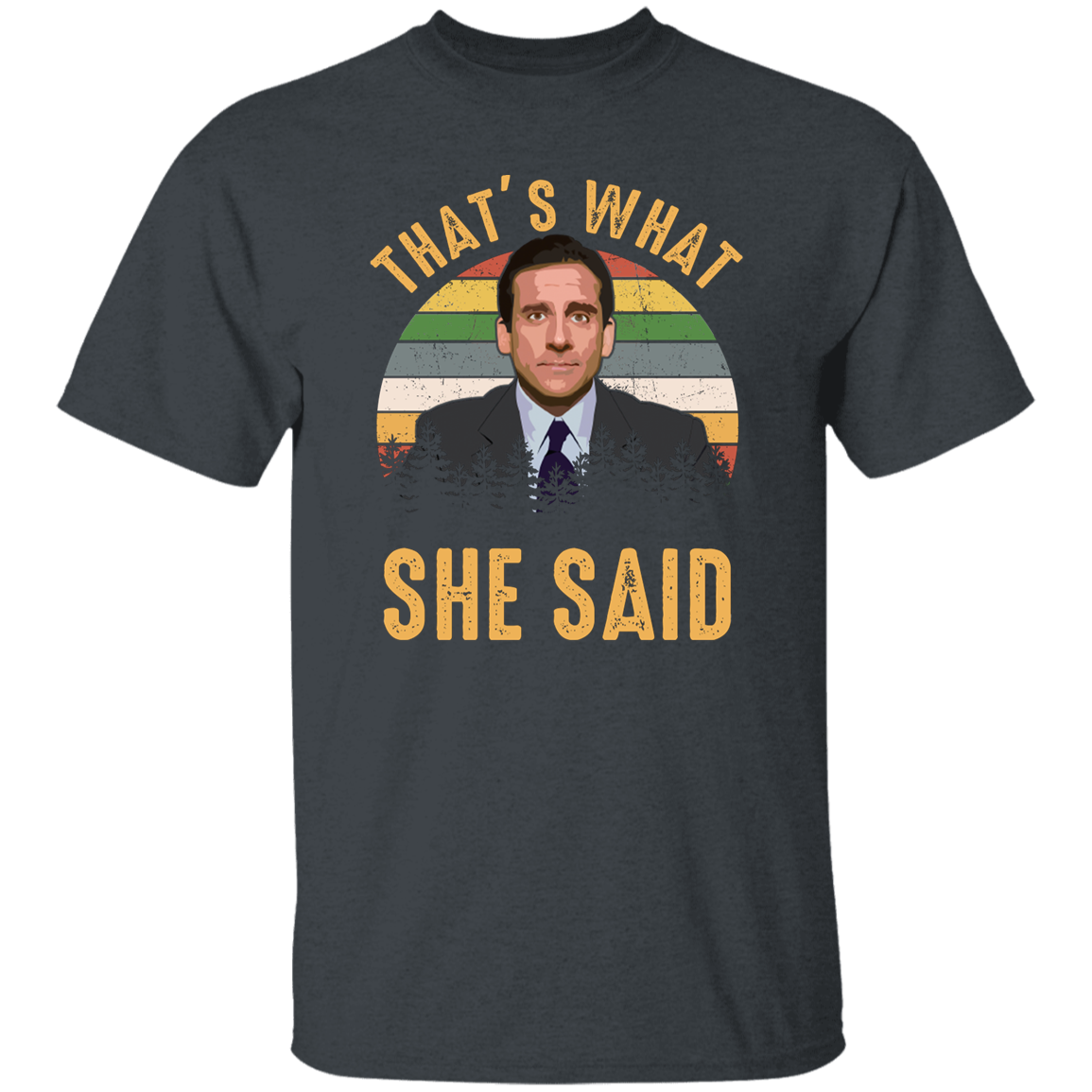 That’s What She Said Vintage T-Shirt, The Office Movies Shirt, The Office Shirt, Michael Scott Shirt, Funny The Office Shirt G500 5.3 oz. T-Shirt