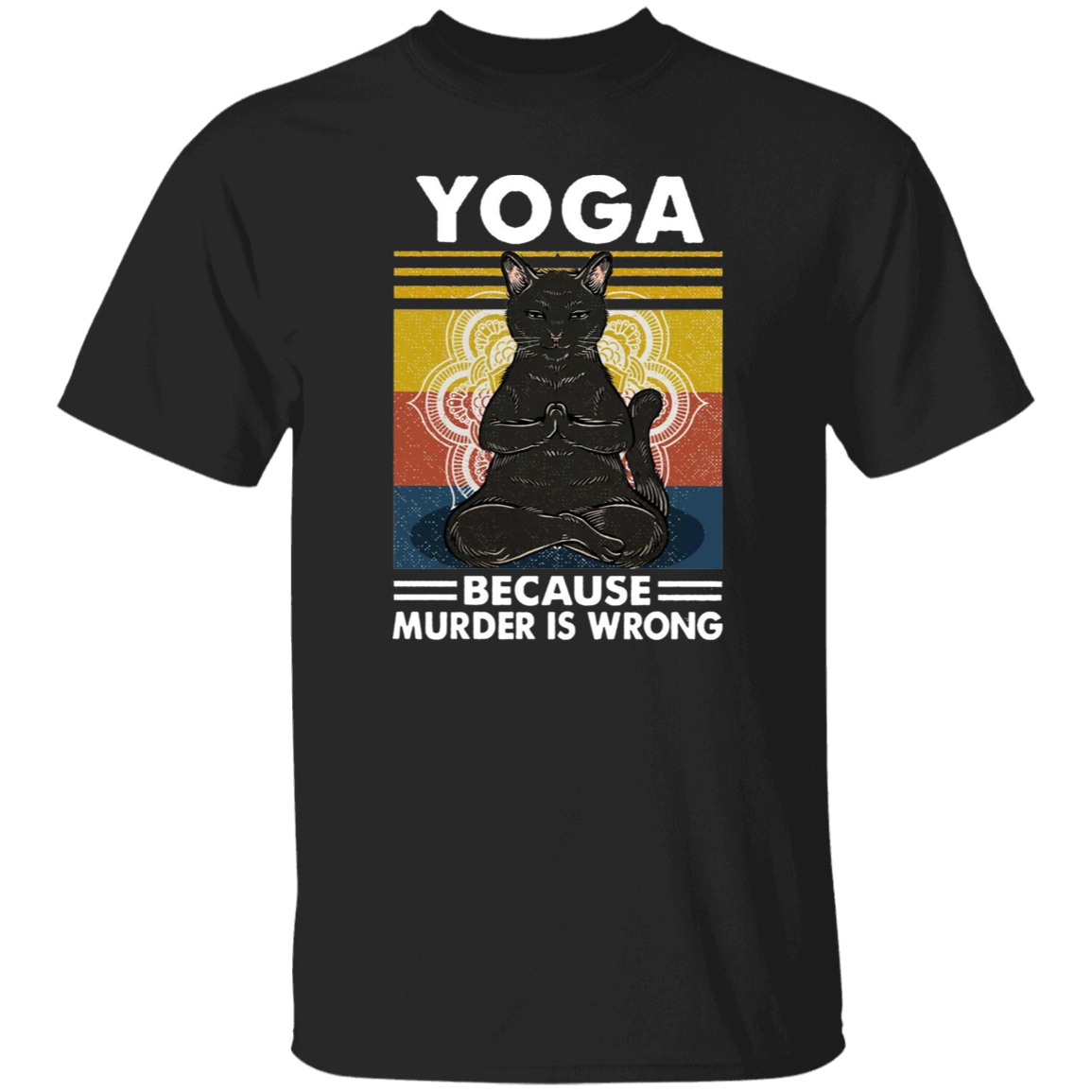 Black Cat Hippies Yoga Because Murder Is Wrong Vintage Men_s T-shirt Cotton TeeG500 5.3 oz. T-Shirt