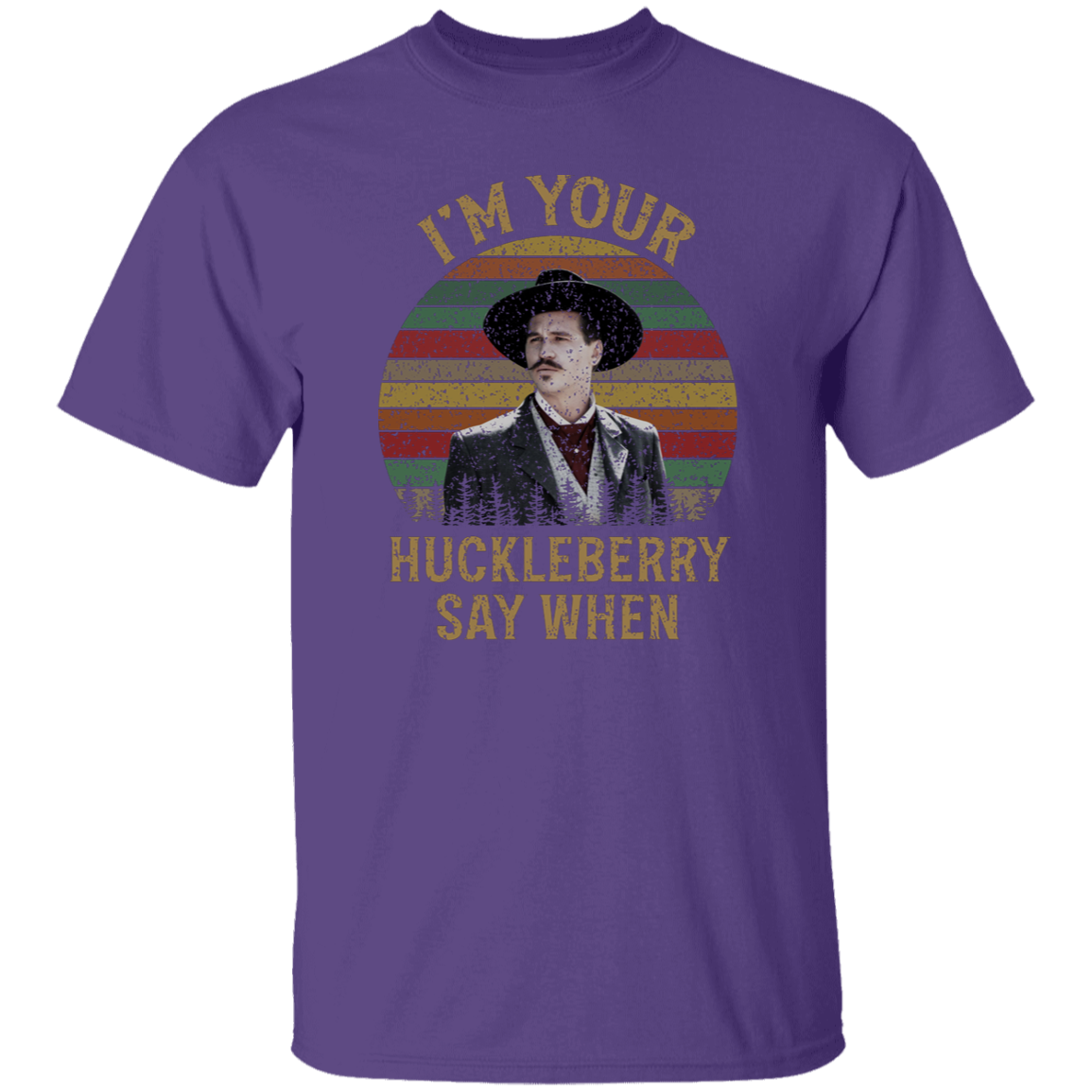 Doc Holliday I’m Your Huckleberry Say When T-Shirt - leleart