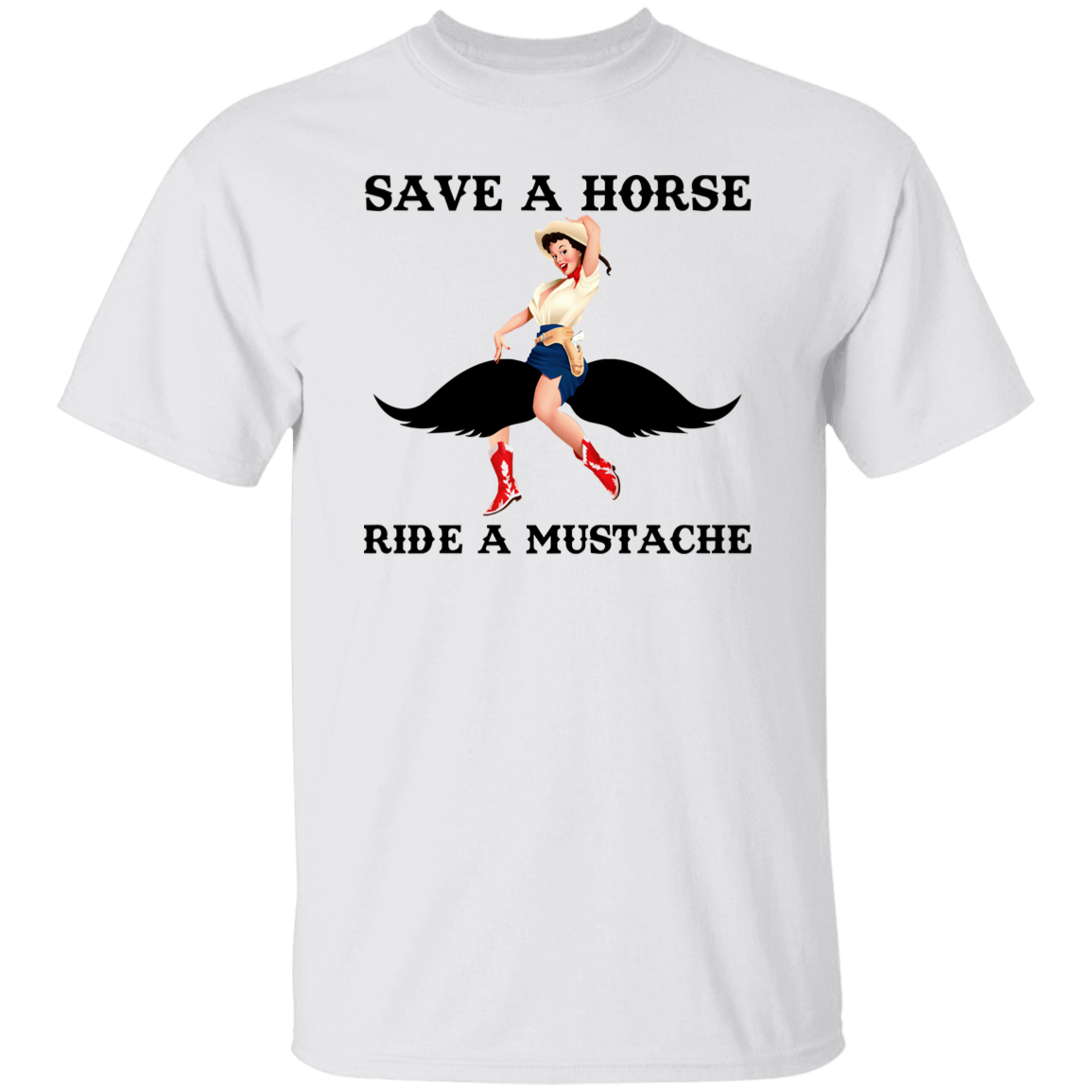 Save A Horse Ride A Mustache T-Shirt - ID02082406