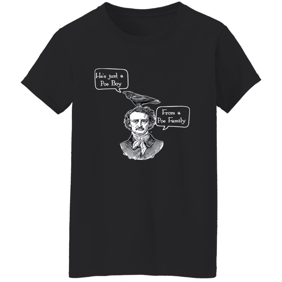 He's Just A Poe Boy From A Poe Family Edgar Allan Vintage G500L Ladies' 5.3 oz. T-Shirt - letter - WOMEN