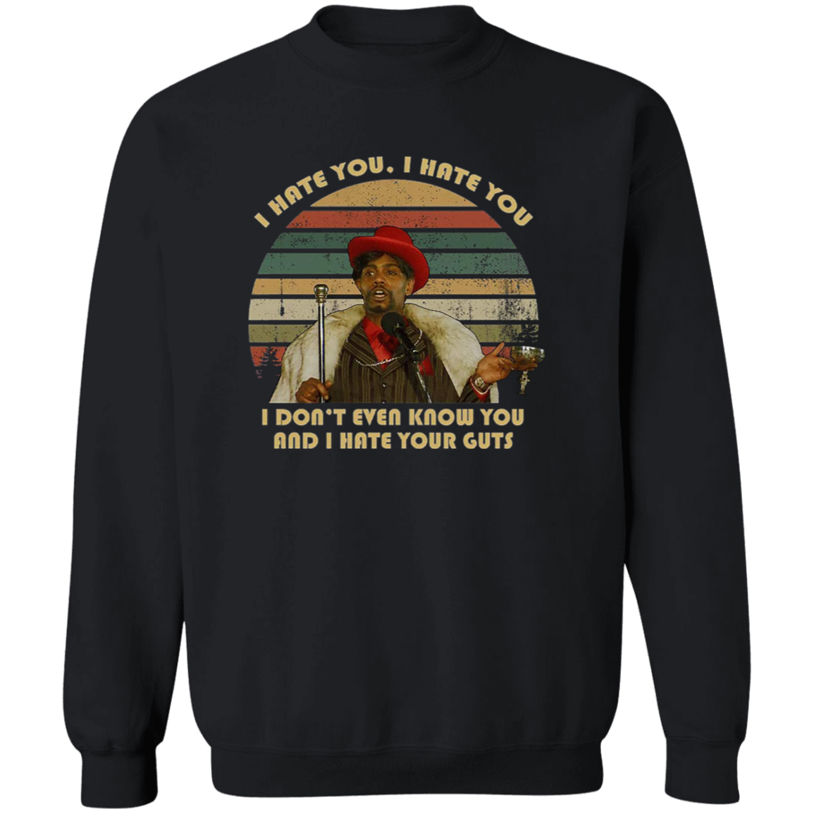 I Hate You I Don't Even Know You and I Hate Your Guts Vintage T-Shirt, Chappelle's Show Shirt, Gift Tee For You And Your Friends G180 Gildan Crewneck Pullover Sweatshirt