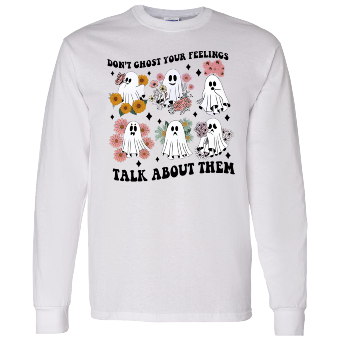 Don't Ghost Your Feelings Talk About Them Cute Ghost Teacher Vintage G540 LS T-Shirt 5.3 oz. - letter