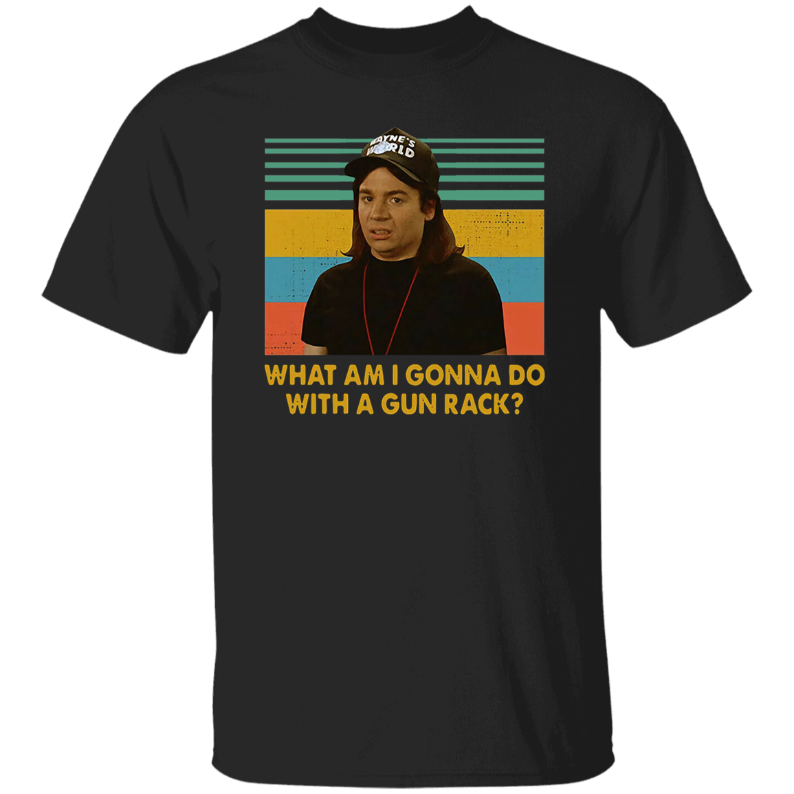 Wayne Campbell What Am I Gonna Do with A Gun Rack Vintage T-Shirt, Wayne's World Shirt, Wayne Shirt, Gift Tee For You And Your FriendsG500 5.3 oz. T-Shirt
