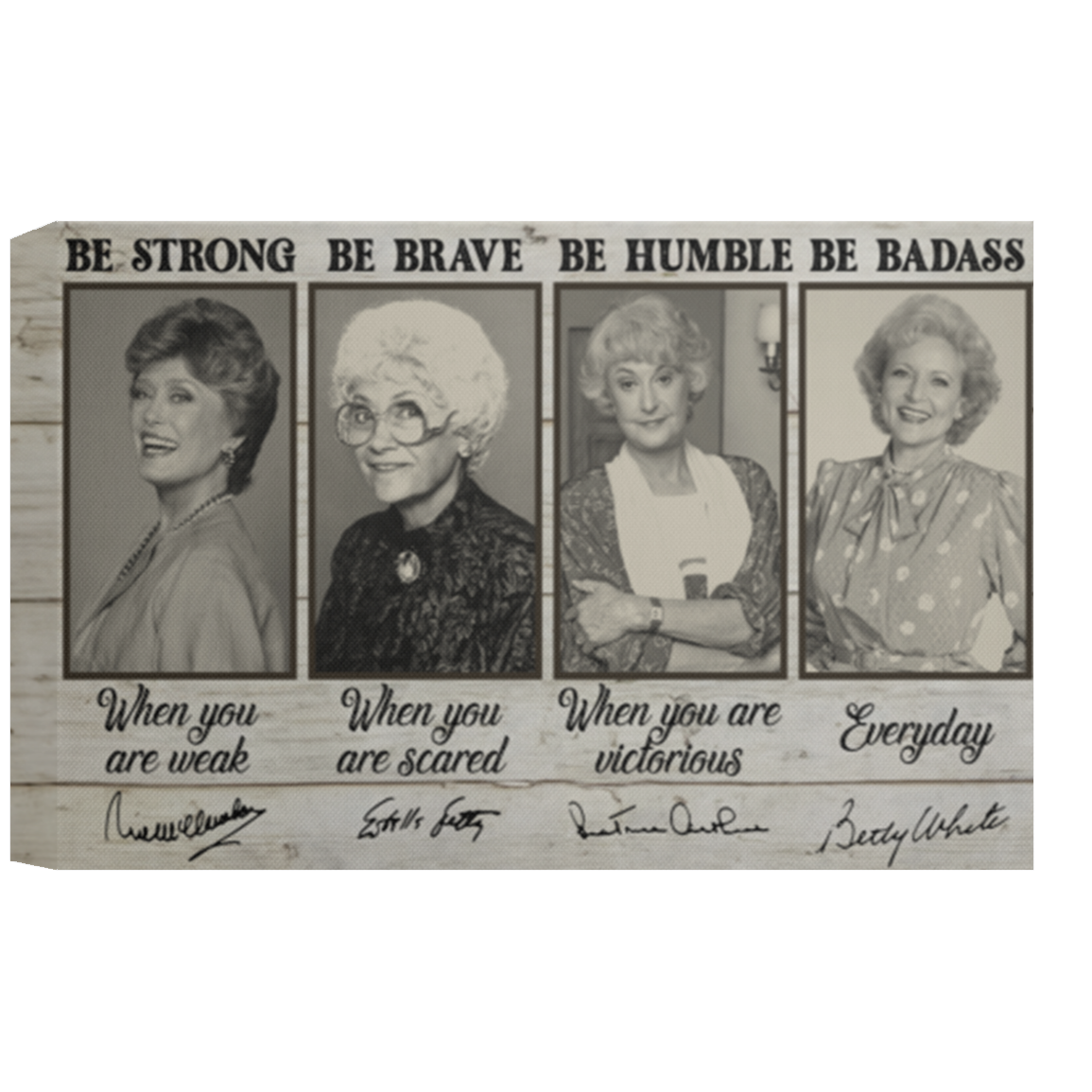 The Golden Girls Be Strong Be Brave Be Humble Be Badass Framed Canvas, Unframed Poster, Golden Girls Canvas, Feminist Wall Decor CANLA15 Deluxe Landscape Canvas 1.5in Frame