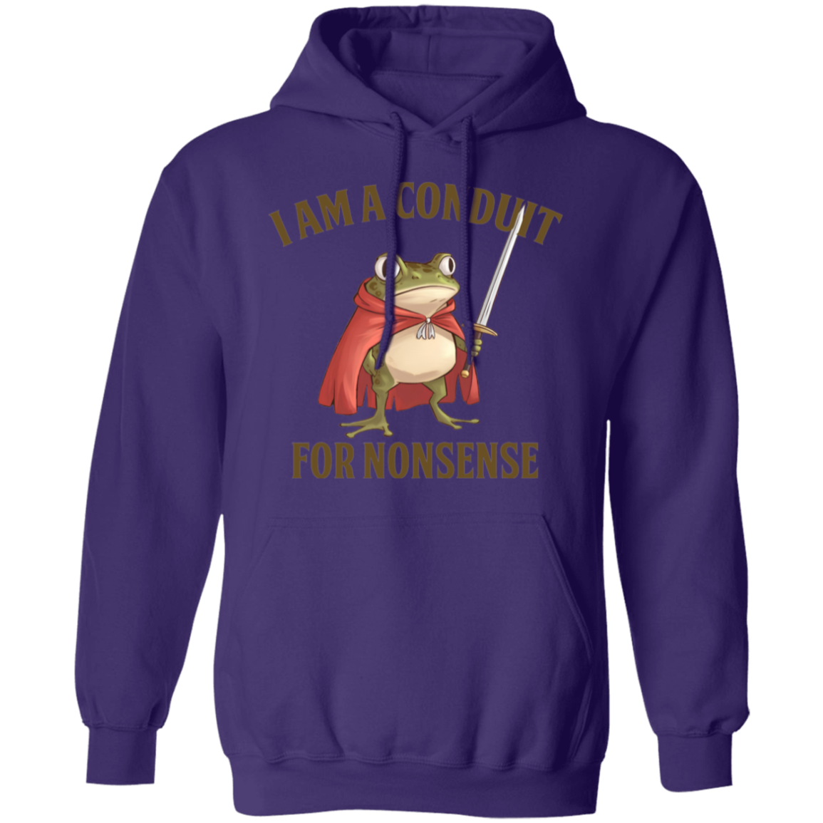I Am A Conduit For Nonsense Gildan Pullover Hoodie - TS20122409
