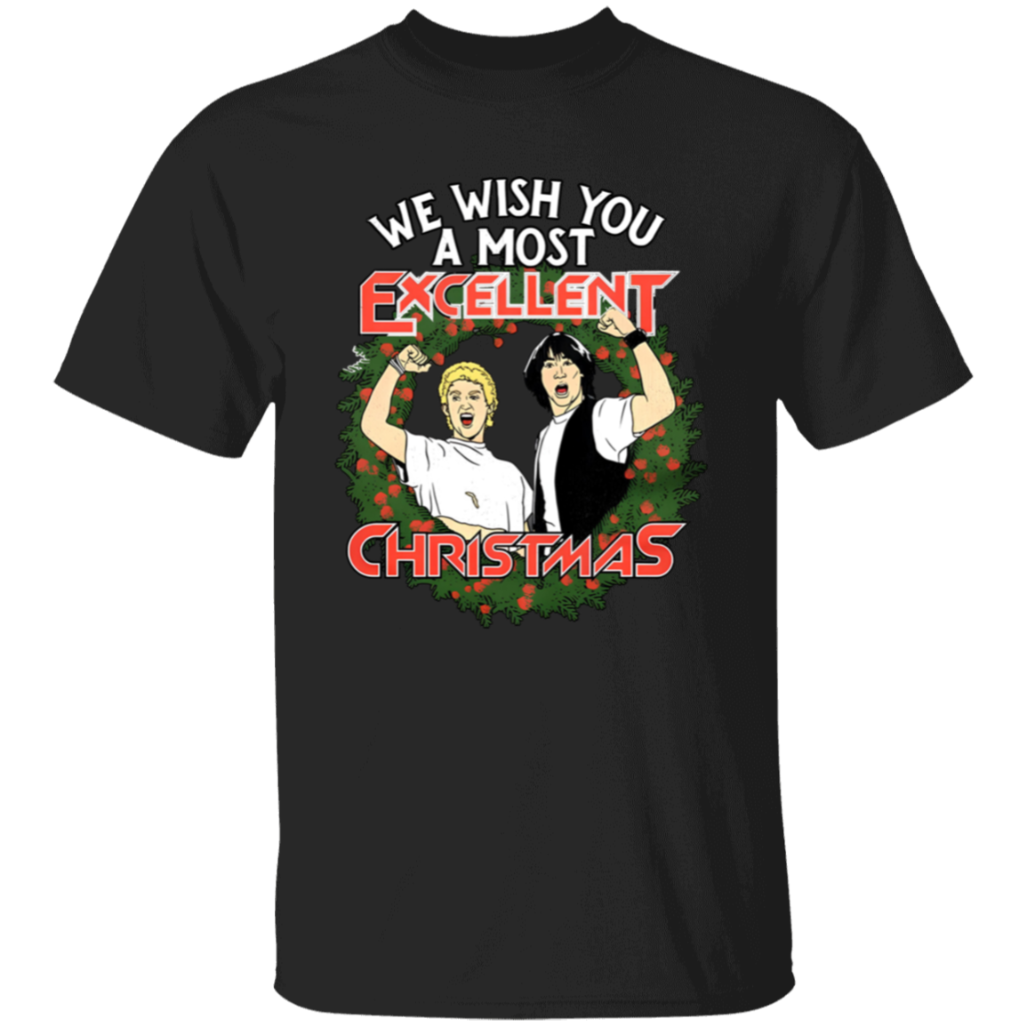 We Wish You A Most Excellent Bill And Ted Christmas Unisex T-Shirt - maria