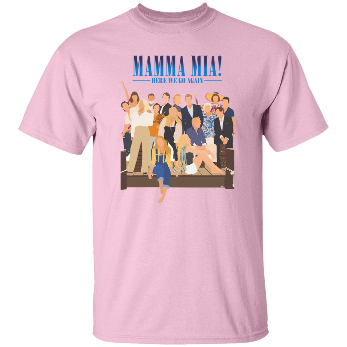 Here We Go Again Mamma Mia Unisex Sweatshirt T-Shirt