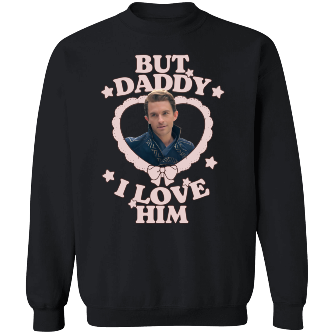 But Daddy I Lover Him Fiyero Tigelaar G180 Gildan Crewneck Pullover Sweatshirt - green - ID09122414