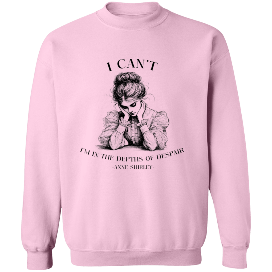 I Can't I'm In The Depths Of Despair Sweatshirt - ID25112424