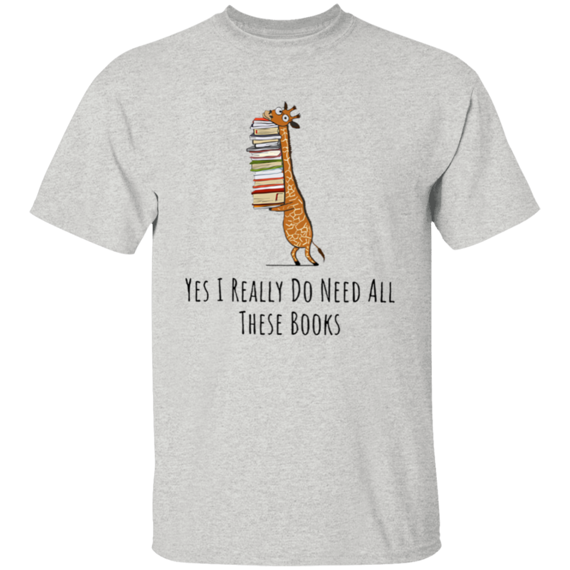Yes I Really Do Need All These Books Teacher T-Shirt