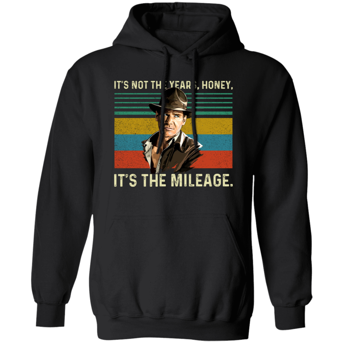 G185 Gildan Pullover Hoodie Indiana Jones It’s Not The Years Honey It’s The Mileage Vintage T-Shirt