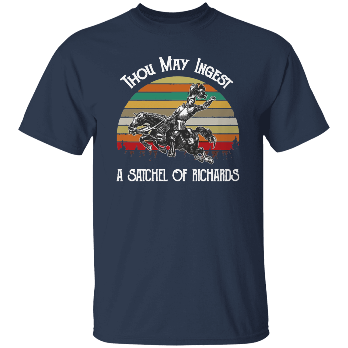 Thou May Ingest A Satchel Of Richards T-Shirt - leleart
