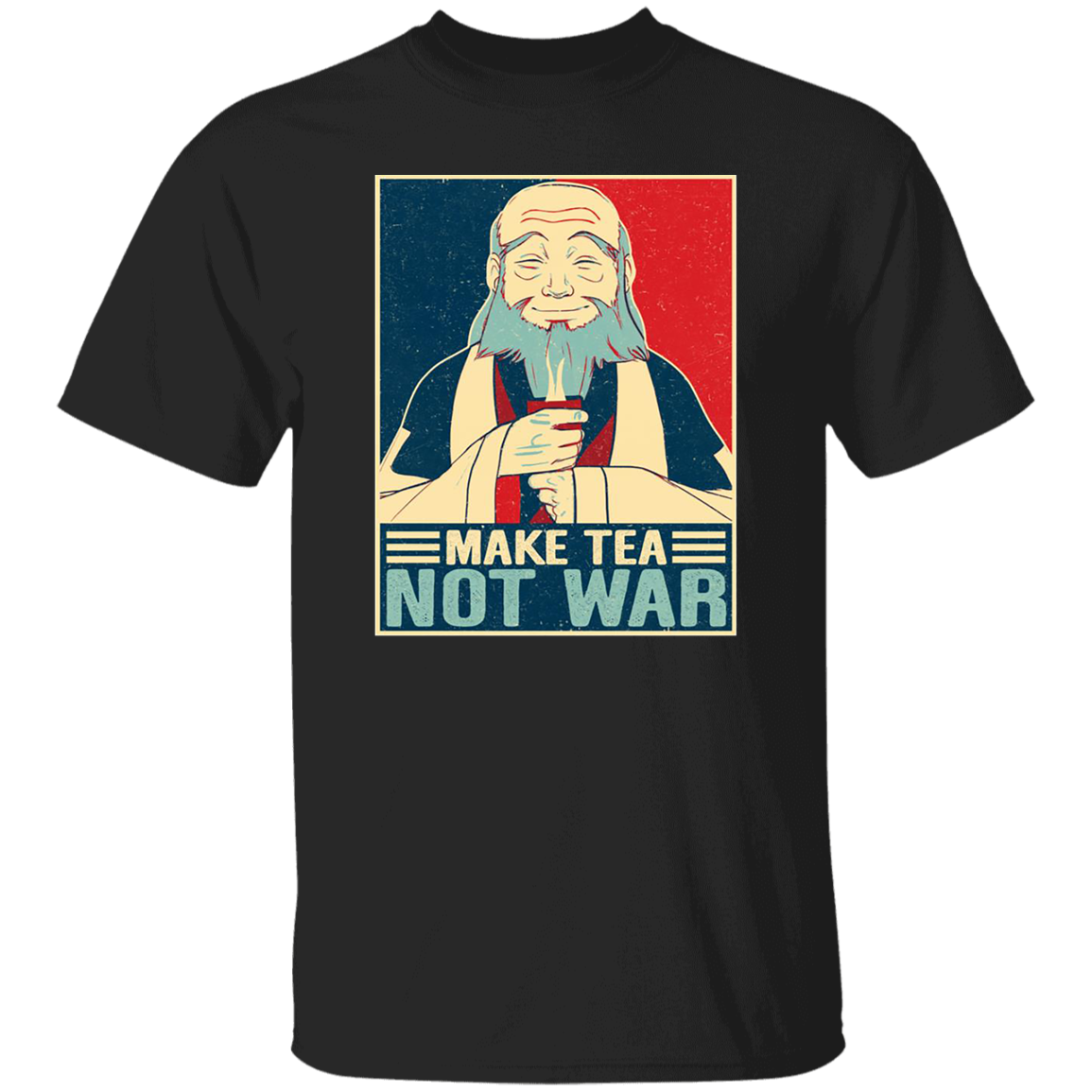 Make Tea Not War Uncle Iroh Vintage T-Shirt, Uncle Iroh Shirt, Gift Tee For You And Your Friends G500 5.3 oz. T-Shirt
