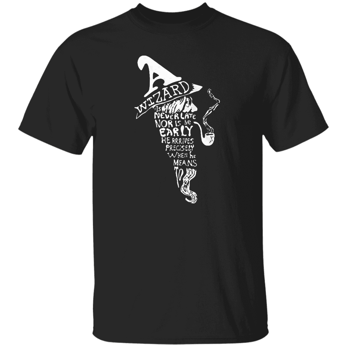 A Wizard Is Never Late Nor Is He Early He Arrives Precisely When He Means To Vintage T-Shirt, LOTR Shirt, Gandalf Shirt, LOTR Lovers ShirtG500 5.3 oz. T-Shirt