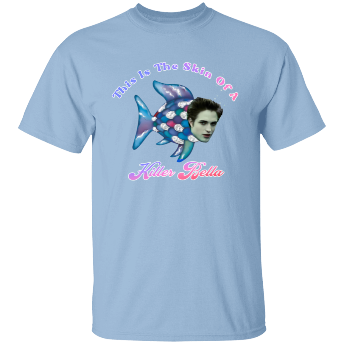 This Is The Skin Of A Killer Bella Unisex T-Shirt - ID27072412 - pelyn