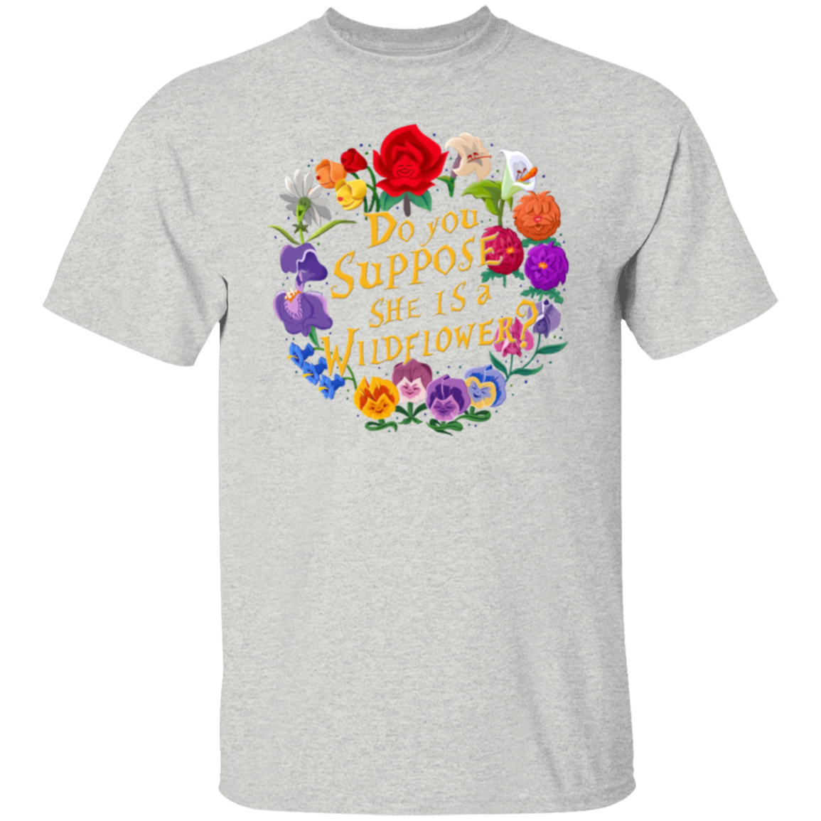 Do You Suppose She is A Wildflower T-Shirt - leleart