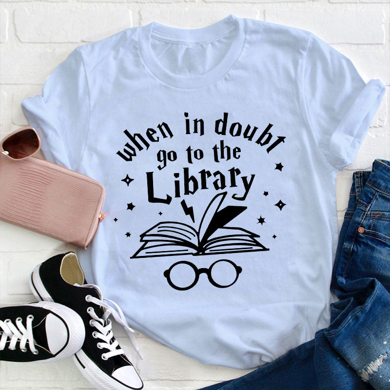When in Doubt Go to the Library T-Shirt | Book Lover Gift Tee
