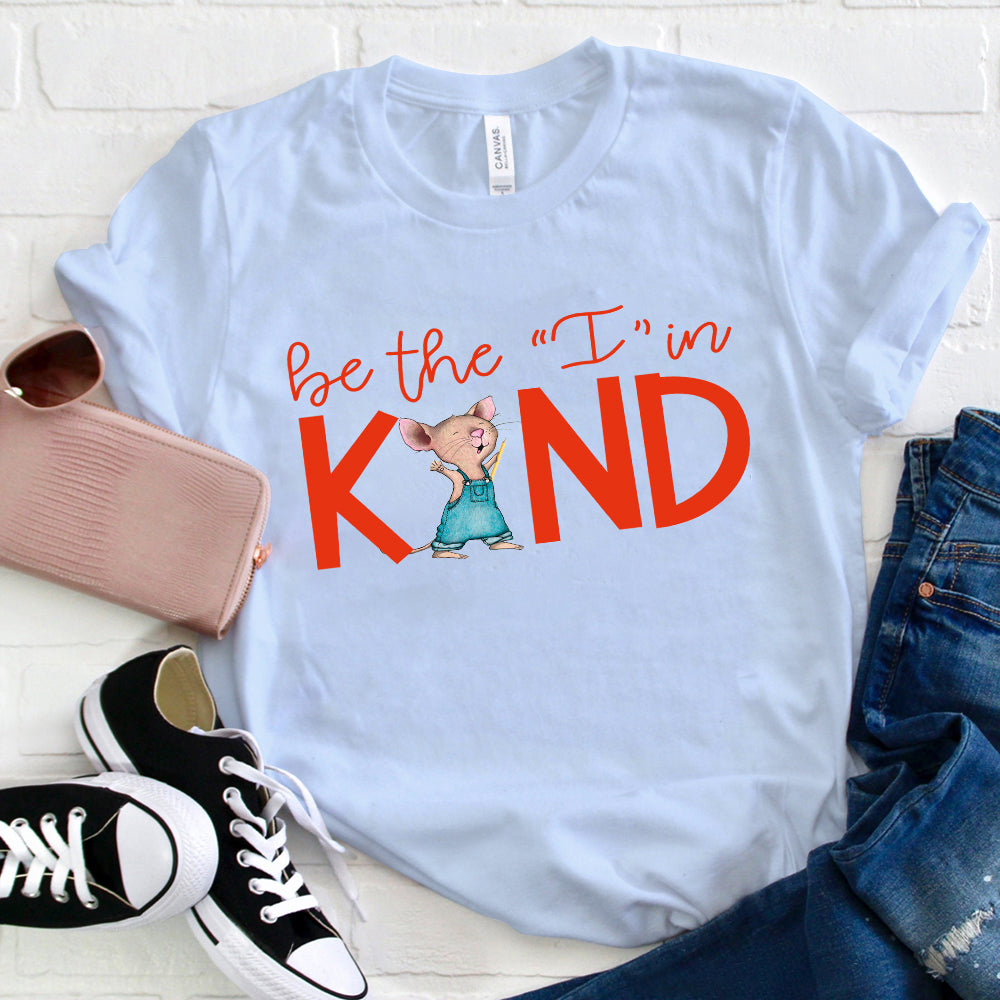 Be the 'I' in Kind Mouse Graphic T-Shirt, Inspiring Kindness Tee