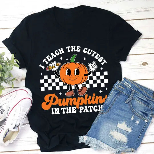 Cute Teacher Pumpkin T-Shirt - I Teach The Cutest Pumpkins in The Patch Tee