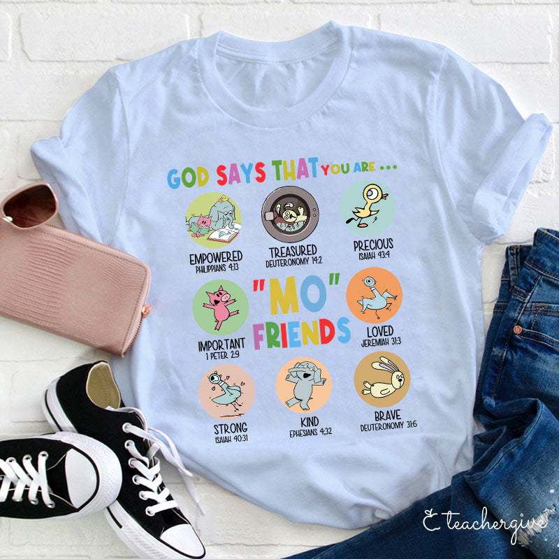God Says You Are MO Friends Inspirational Christian T-Shirt