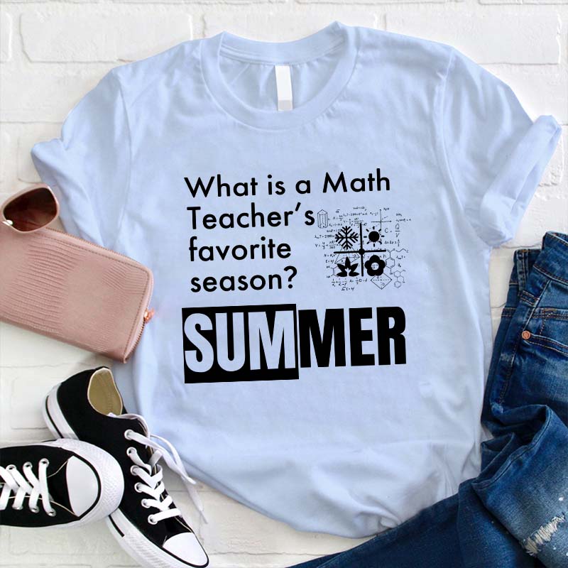 Funny Math Teacher Summer Season T-Shirt – Teacher Appreciation Gift Tee