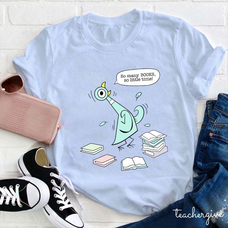 Cute Pigeon Reading Books T-Shirt - So Many Books So Little Time Tee