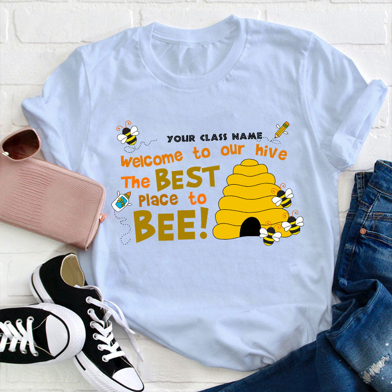 Personalized Welcome to Our Hive Classroom Shirt - Best Place to Bee Teacher Tee