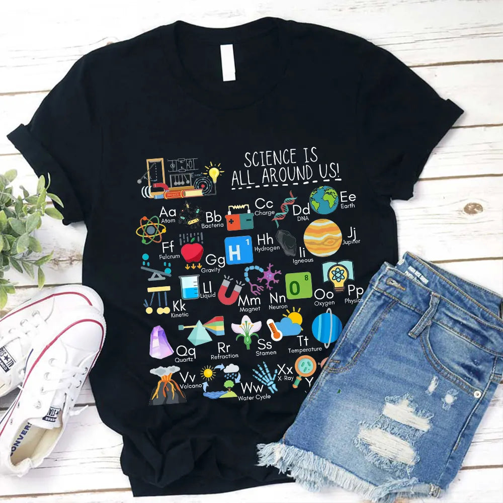 Science Is All Around Us Educational Alphabet T-Shirt for Science Lovers