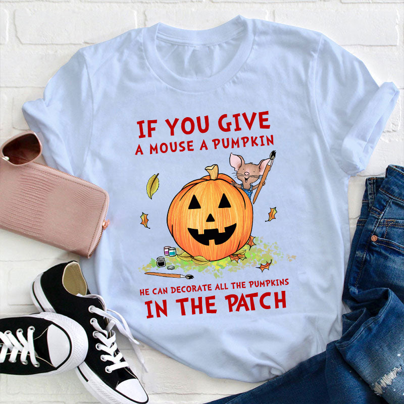 If You Give a Mouse a Pumpkin Cute Halloween T-Shirt for Pumpkin Patch Lovers