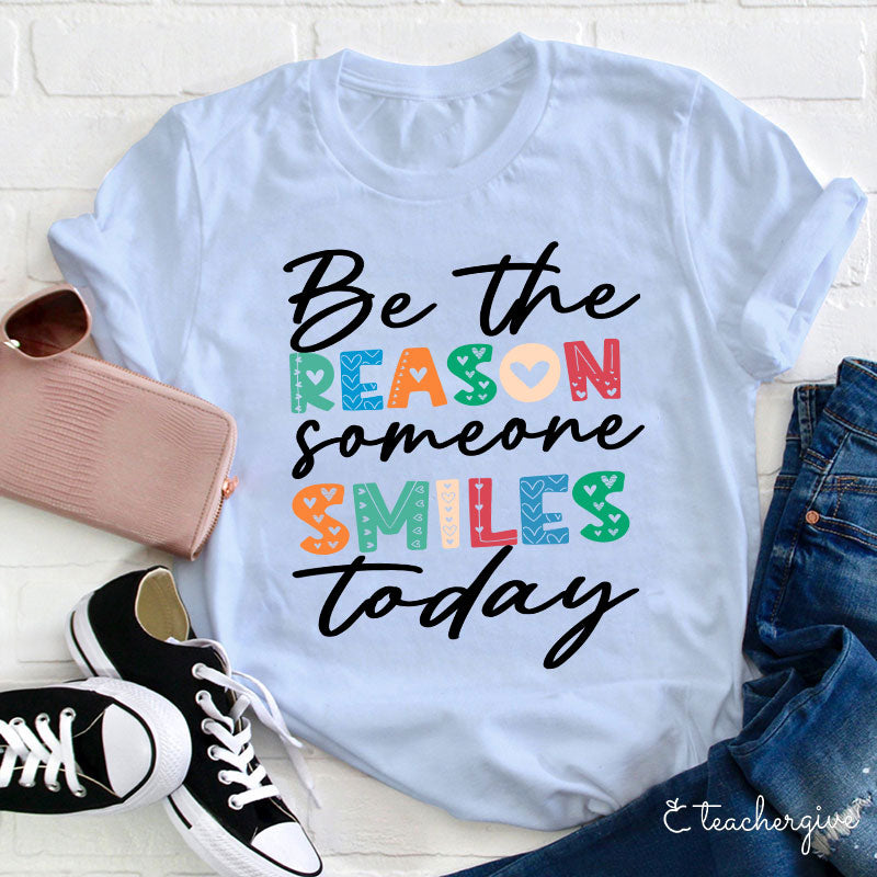 Be The Reason Someone Smiles Today Inspirational T-Shirt