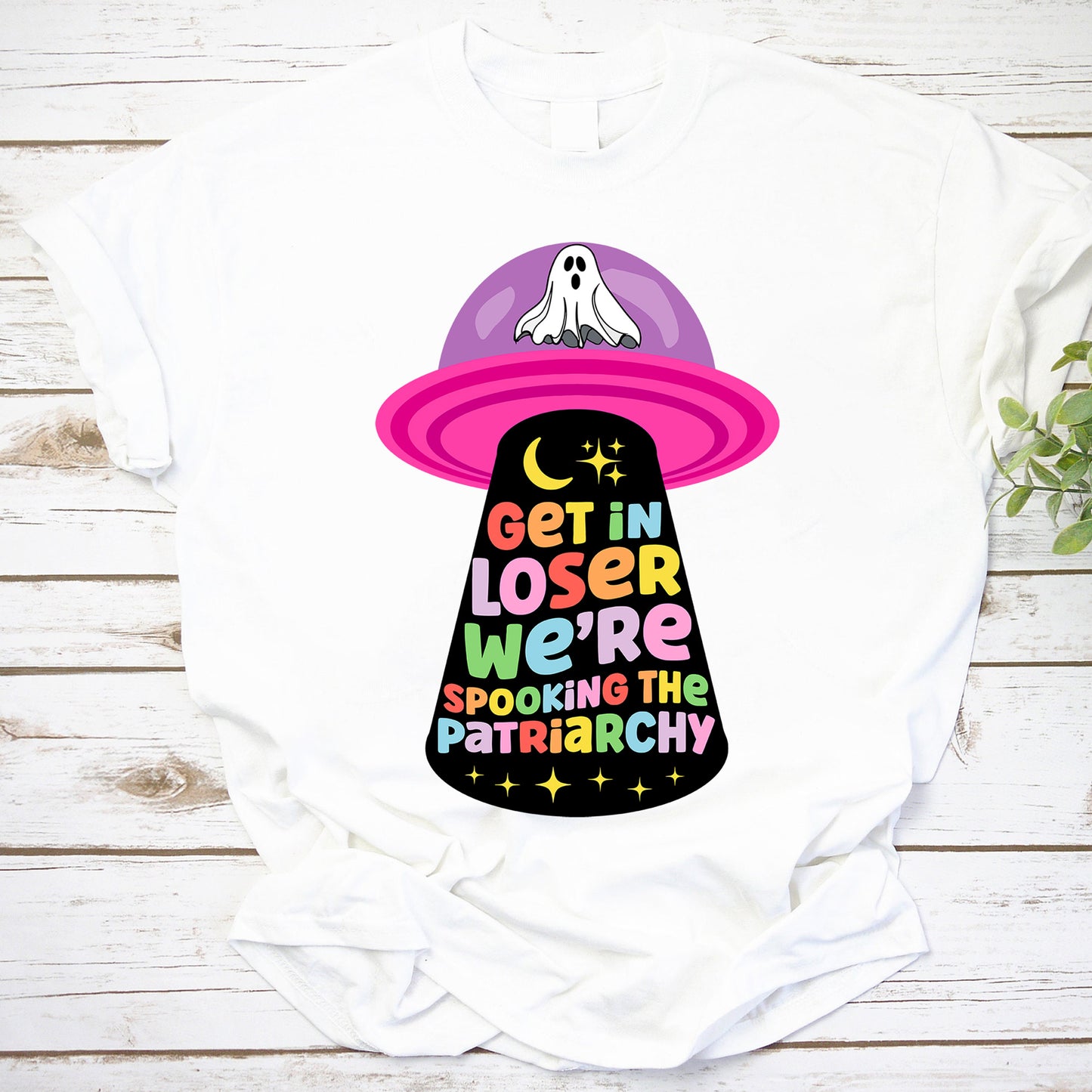 Get In Loser We're Spooking The Patriarchy Ghost UFO T-Shirt