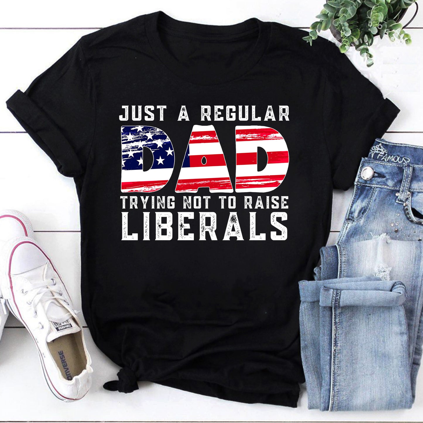 Just A Regular Dad Trying Not To Raise Liberals Patriotic American Flag T-Shirt