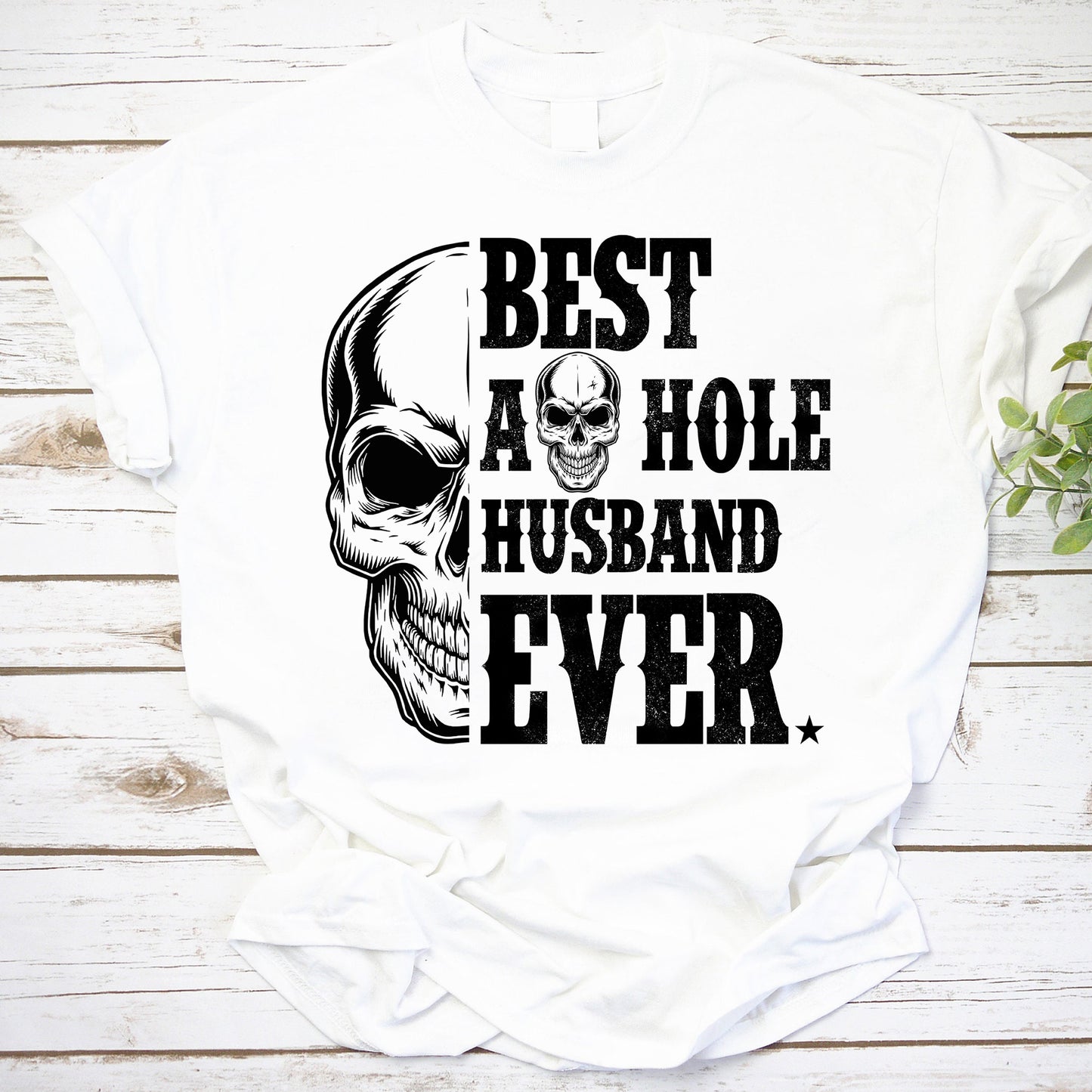 Best A-Hole Husband Ever Skull Graphic T-Shirt - Funny Husband Gift Tee