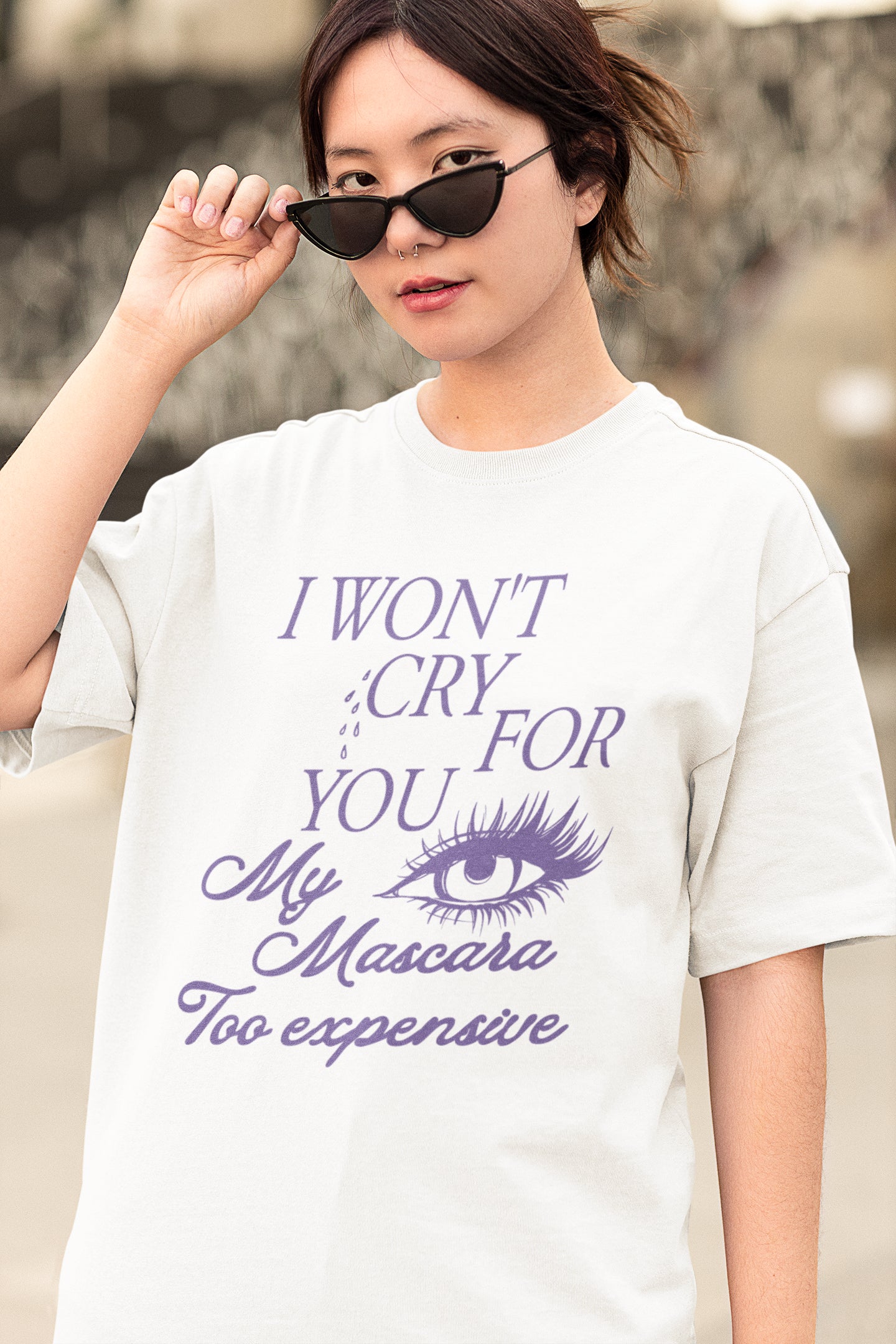 I Won't Cry For You My Mascara Too Expensive Funny Makeup Lover Tee