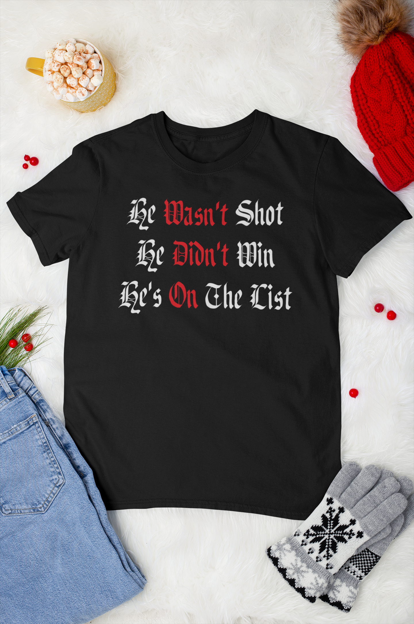 He Wasn't Shot He Didn't Win He's On The List Hoodie - Bold Gothic Quote Sweatshirt