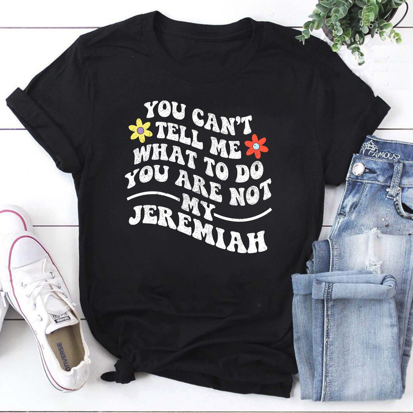 You Can't Tell Me What to Do Jeremiah Funny Hoodie