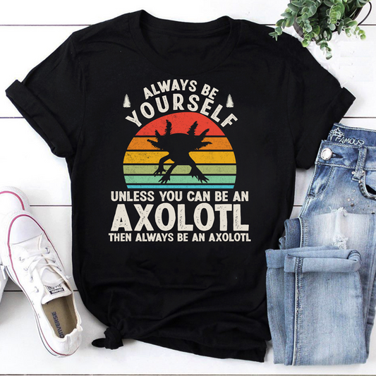 Always Be Yourself Axolotl Salamander Retro Vintage Unisex T-Shirt