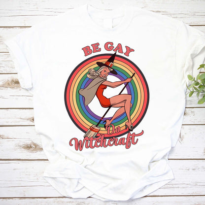 Be Gay Do Witchcraft T-Shirt