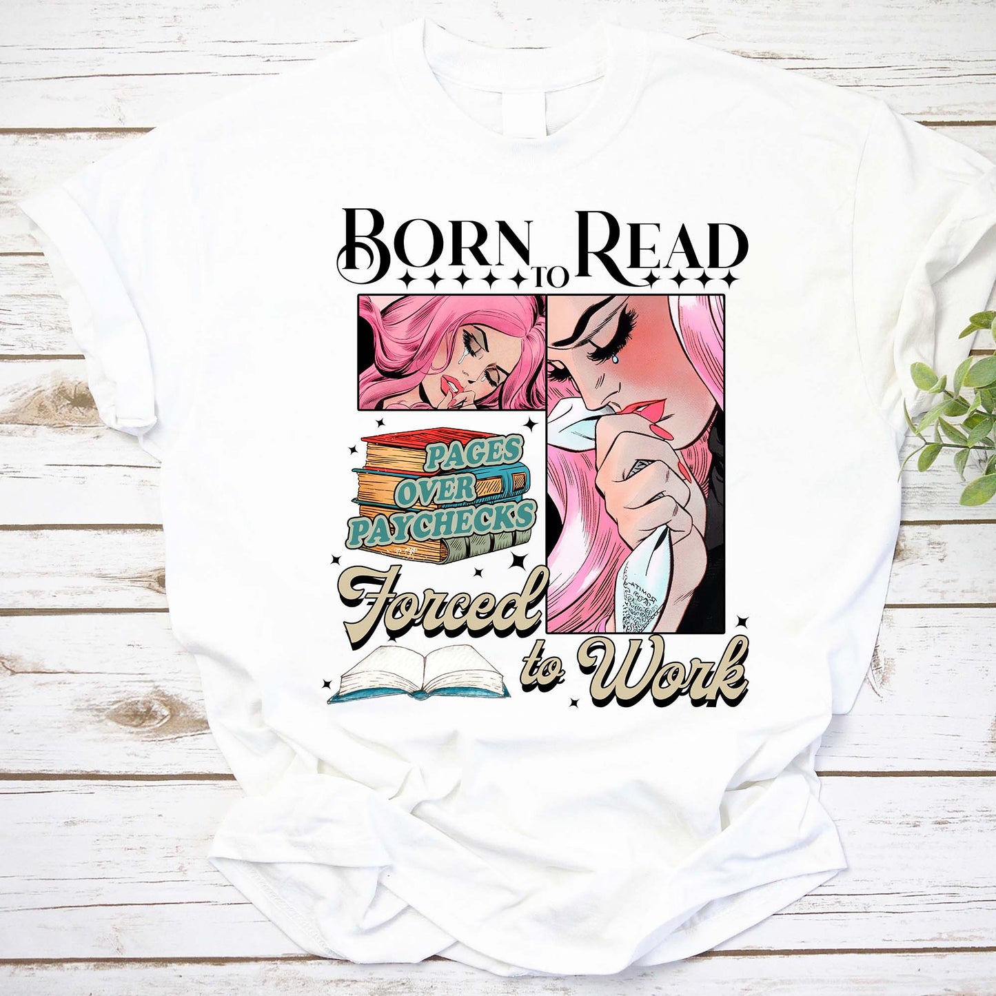 Born To Read Forced To Work Shirt, Pages Over Paychecks Shirt