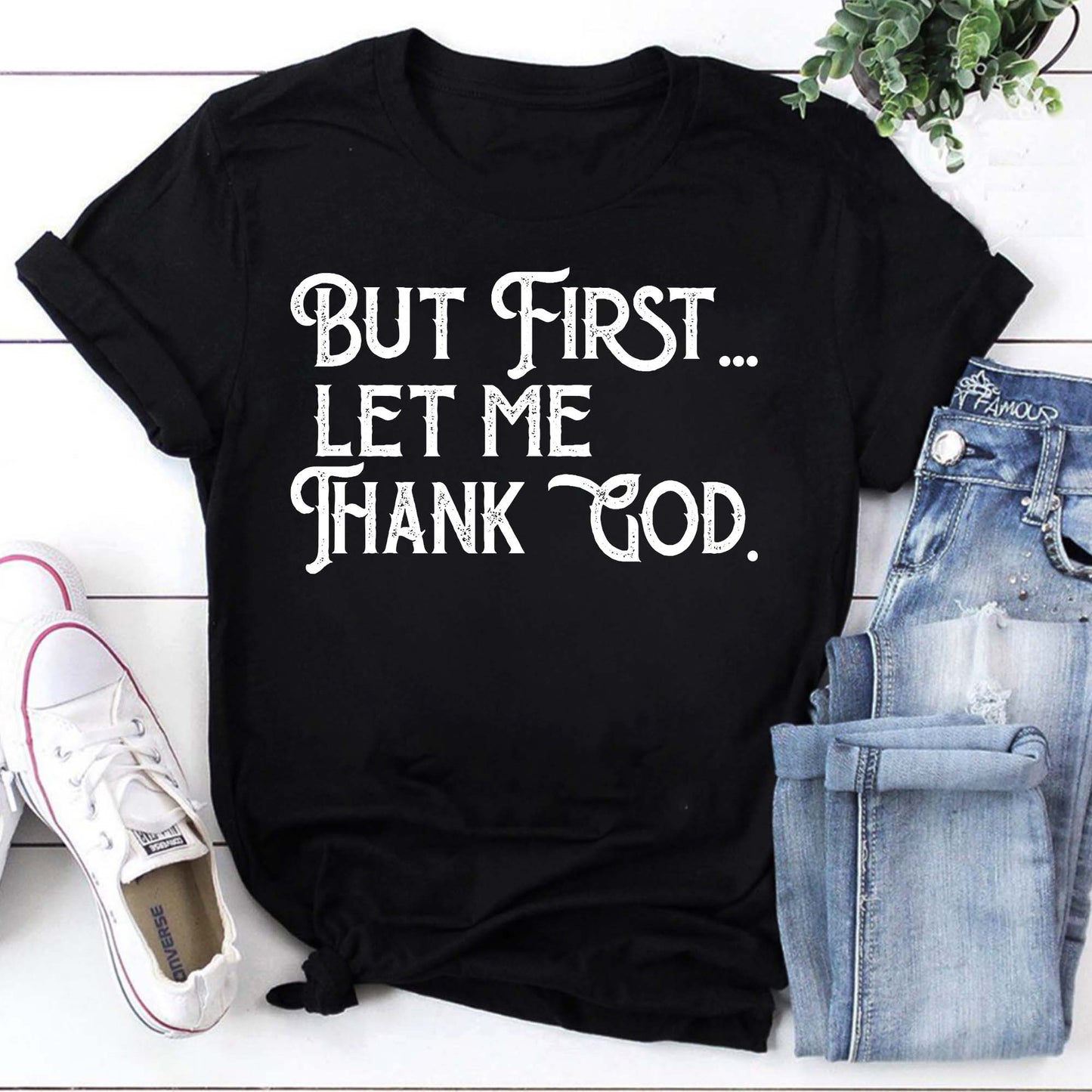 But First Let Me Thank God Shirt, Vintage Quote Shirt