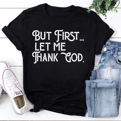But First Let Me Thank God Shirt, Vintage Quote Shirt
