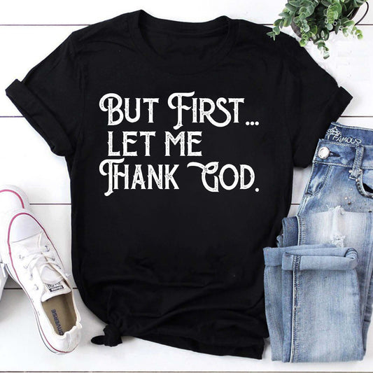 But First Let Me Thank God Shirt, Vintage Quote Shirt
