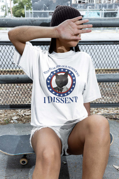 Cat President Shirt, With Fear For Our Democracy I Dissent Shirt