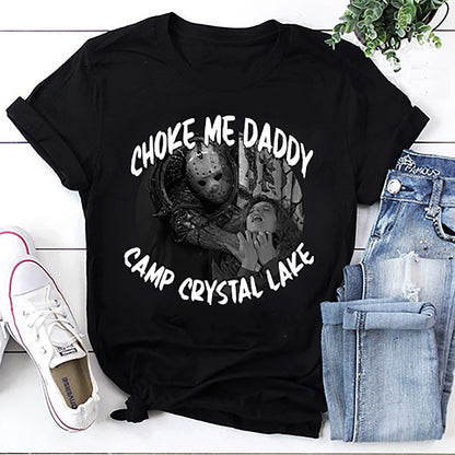 Choke Me Daddy Camp Crystal Lake T-Shirt