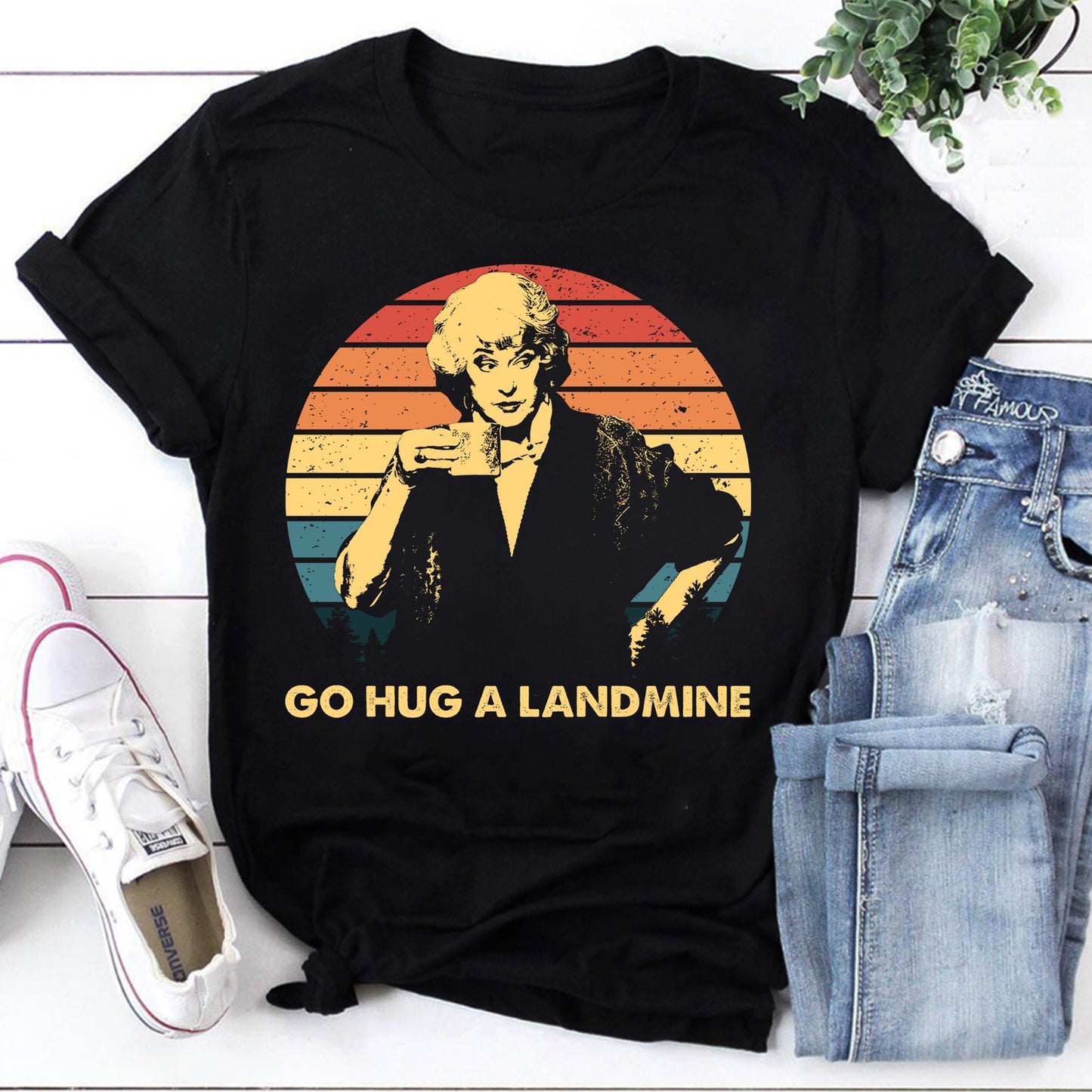 Dorothy Zbornak Go Hug A Landmine The Golden Girls T-Shirt