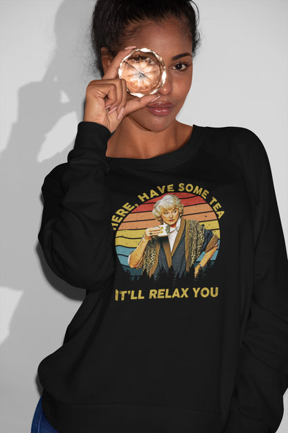 Dorothy Zbornak Here Have Some Tea It'll Relax You The Golden Girls T-Shirt